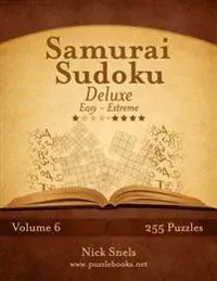 Samurai Sudoku Deluxe - Easy to Extreme - Volume 6 - 255 Puzzles