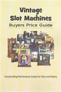 Vintage Slot Machines Buyers Price Guide
