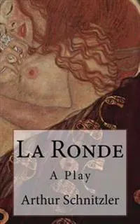 La Ronde: A Play