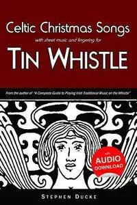 Celtic Christmas Songs with sheet music and fingering for Tin Whistle