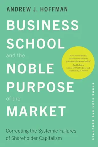 Business School and the Noble Purpose of the Market