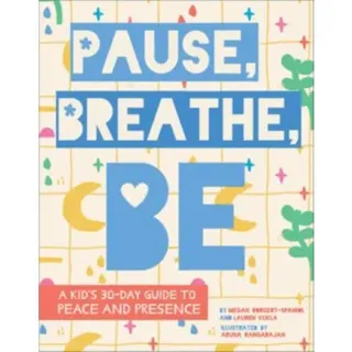 Pause, Breathe, Be
