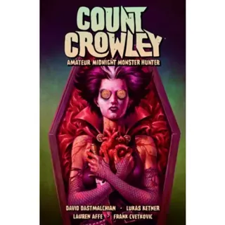 Count Crowley Volume 2: Amateur Midnight Monster Hunter