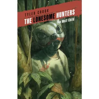 The Lonesome Hunters: The Wolf Child
