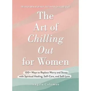 The Art of Chilling Out for Women