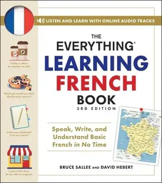 The Everything Learning French Book, 3rd Edition