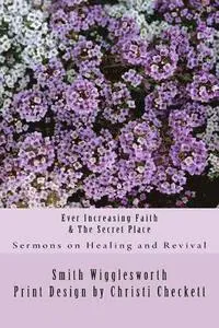 Ever Increasing Faith & the Secret Place