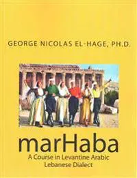 marHaba: A Course in Levantine Arabic - Lebanese Dialect