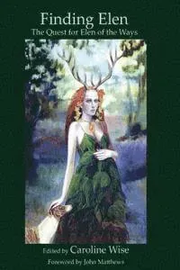 Finding Elen: The Quest for Elen of the Ways