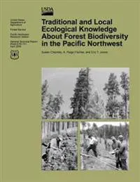 Traditional and Local Ecological Knowledge about Forest Biodiversity in the Pacific Northwest