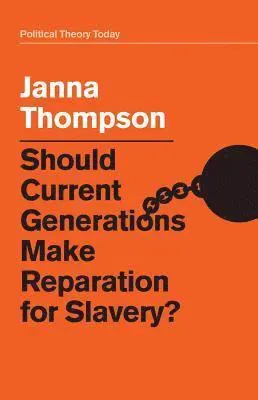 Should Current Generations Make Reparation for Slavery?
