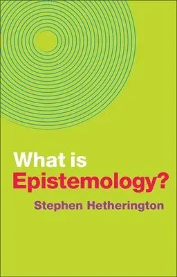 What is Epistemology?