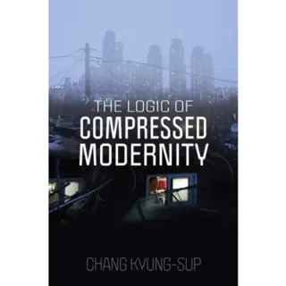 The Logic of Compressed Modernity