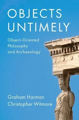 Objects Untimely