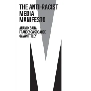 The Anti-Racist Media Manifesto