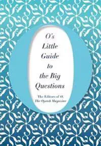 O's Little Guide to the Big Questions