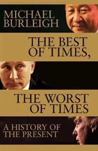 The Best of Times, the Worst of Times: A History of Now