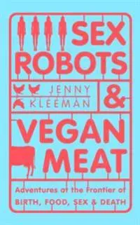 Sex Robots & Vegan Meat