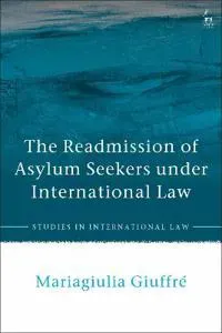 The Readmission of Asylum Seekers under International Law