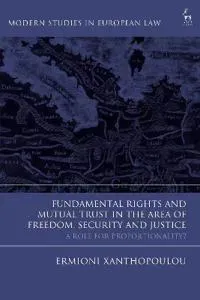 Fundamental Rights and Mutual Trust in the Area of Freedom, Security and Justice