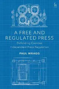 A Free and Regulated Press
