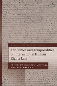 The Times and Temporalities of International Human Rights Law