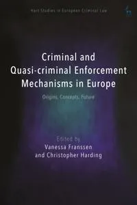 Criminal and Quasi-Criminal Enforcement Mechanisms in Europe