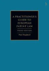 A Practitioner's Guide to European Patent Law