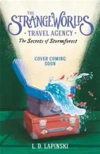 Strangeworlds Travel Agency: The Secrets of the Stormforest