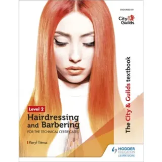 The City & Guilds Textbook Level 2 Hairdressing and Barbering for the Technical Certificates