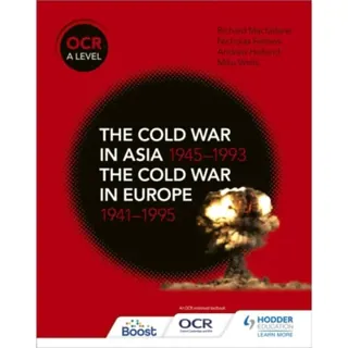 OCR A Level History: The Cold War in Asia 1945–1993 and the Cold War in Europe 1941–1995