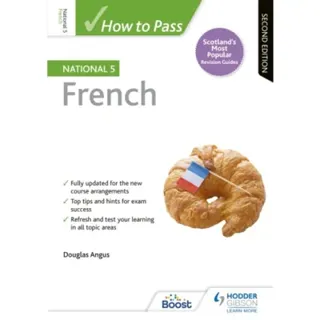How to Pass National 5 French, Second Edition