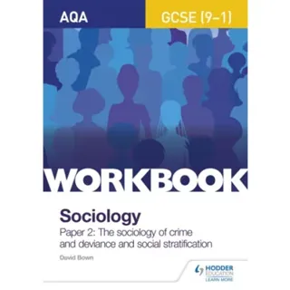 AQA GCSE (9-1) Sociology Workbook Paper 2: The sociology of crime and deviance and social stratification