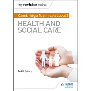 My Revision Notes: Cambridge Technicals Level 3 Health and Social Care