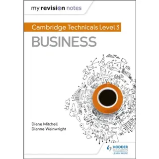 My Revision Notes: Cambridge Technicals Level 3 Business