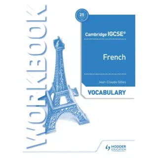 Cambridge IGCSE™ French Vocabulary Workbook