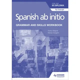 Spanish ab initio for the IB Diploma Grammar and Skills Workbook
