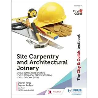 The City & Guilds Textbook: Site Carpentry and Architectural Joinery for the Level 2 Apprenticeship (6571), Level 2 Technical Certificate (7906) &