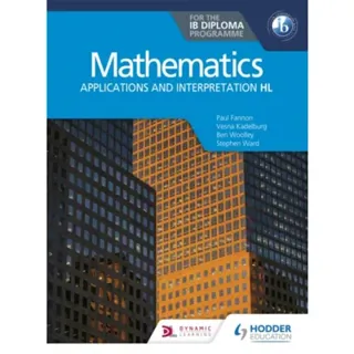 Mathematics for the IB Diploma: Applications and interpretation HL