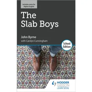 The Slab Boys by John Byrne: School Edition