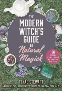 Modern Witch's Guide To Natural Magick