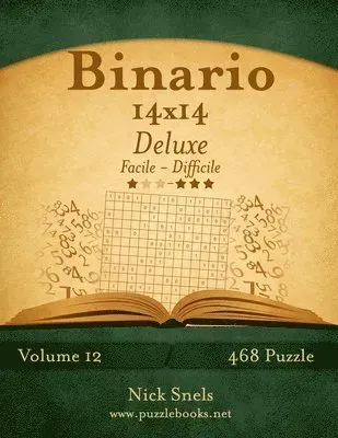 Binario 14x14 Deluxe - Da Facile a Difficile - Volume 12 - 468 Puzzle