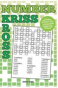 Number Kriss Kross: 100 Brand New Number Cross Puzzles, Complete with Solutions