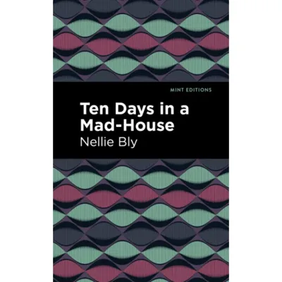 Ten Days in a Mad House