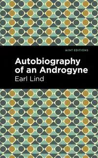 Autobiography of an Androgyne