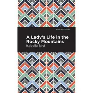 A Lady's Life in the Rocky Mountains