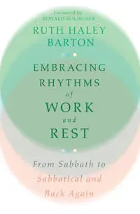 Embracing Rhythms of Work and Rest – From Sabbath to Sabbatical and Back Again