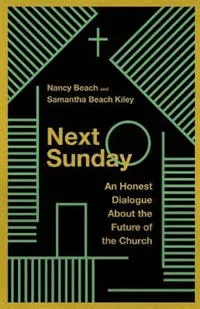 Next Sunday – An Honest Dialogue About the Future of the Church