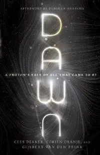 Dawn – A Proton`s Tale of All That Came to Be