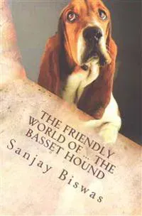 The Friendly World of... the Basset Hound
